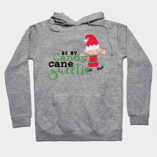 Be my candy  cane sweetie, elf, Christmas design, Merry Christmas, couples design Hoodie